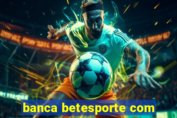 banca betesporte com